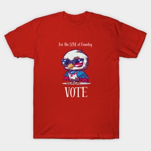 For the LOVE of Country - VOTE! T-Shirt